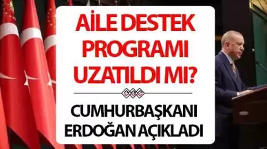 AİLE DESTEK ÖDEMESİNE YENİ BİR KARAR: CUMHURBAŞKANI ERDOĞAN'DAN AÇIKLAMA!