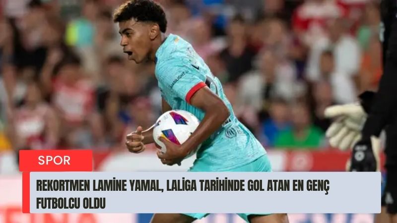 Rekortmen Lamine Yamal, LaLiga tarihinde gol atan en genç futbolcu oldu